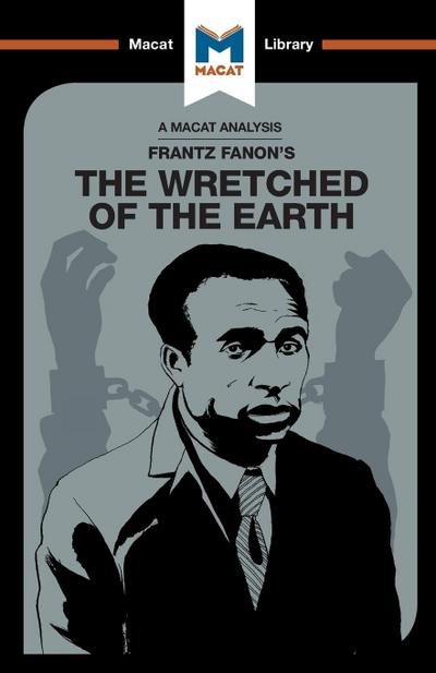 An Analysis of Frantz Fanon’s The Wretched of the Earth