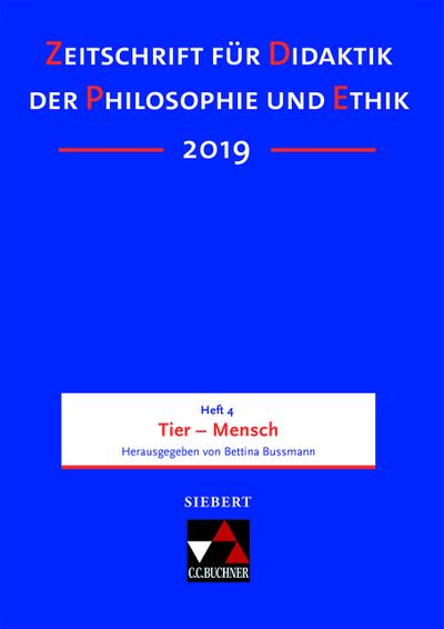 Zeitschrift für Didaktik der Philosophie und Ethik (ZDPE) ZDPE Ausgabe 04/2019