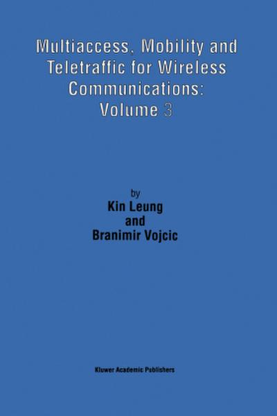 Multiaccess, Mobility and Teletraffic for Wireless Communications: Volume 3