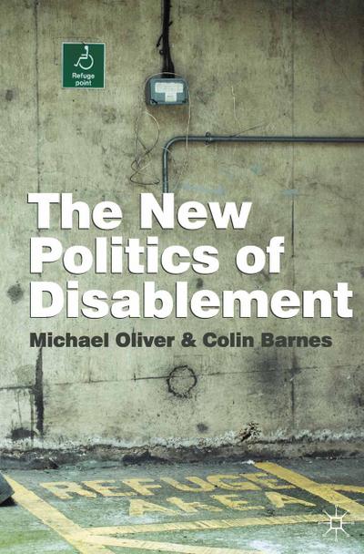 The New Politics of Disablement