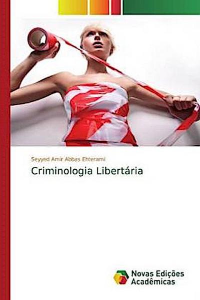 Criminologia Libertária - Seyyed Amir Abbas Ehterami