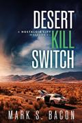 Desert Kill Switch (Nostalgia City Mysteries, #2)