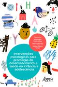 Intervenções Psicológicas para Promoção de Desenvolvimento e Saúde na Infância e Adolescência