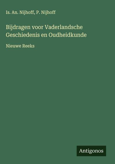 Bijdragen voor Vaderlandsche Geschiedenis en Oudheidkunde