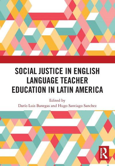 Social Justice in English Language Teacher Education in Latin America