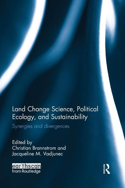 Land Change Science, Political Ecology, and Sustainability