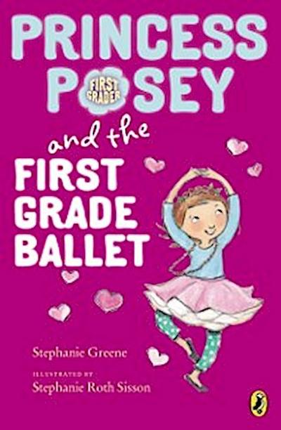 Princess Posey and the First Grade Ballet