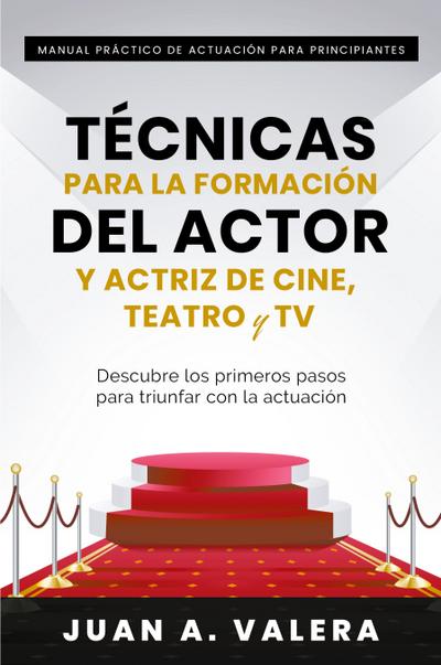 Manual Práctico de Actuación para Principiantes