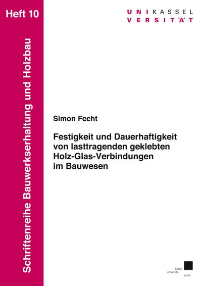 Fecht, S: Festigkeit und Dauerhaftigkeit von lasttragenden g