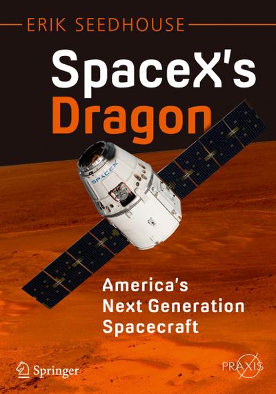 SpaceX’s Dragon: America’s Next Generation Spacecraft