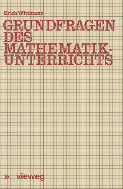 Grundfragen des Mathematikunterrichts