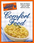 The Complete Idiot’s Guide to Comfort Food