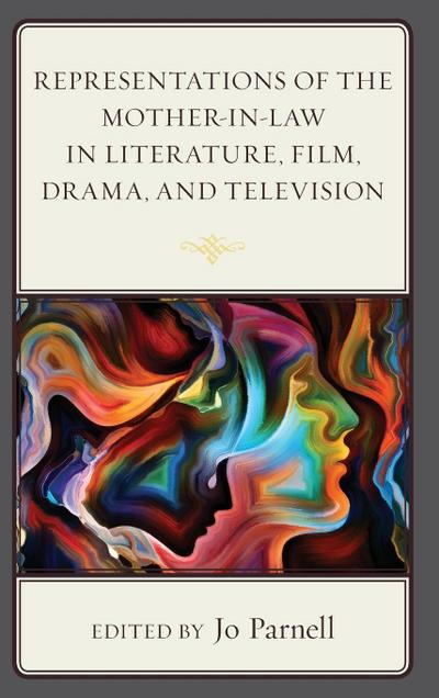 Representations of the Mother-in-Law in Literature, Film, Drama, and Television