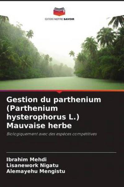 Gestion du parthenium (Parthenium hysterophorus L.) Mauvaise herbe