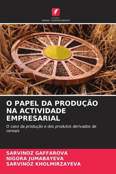 O PAPEL DA PRODUÇÃO NA ACTIVIDADE EMPRESARIAL
