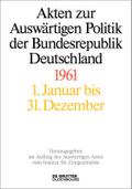Akten zur Auswärtigen Politik der Bundesrepublik Deutschland 1961