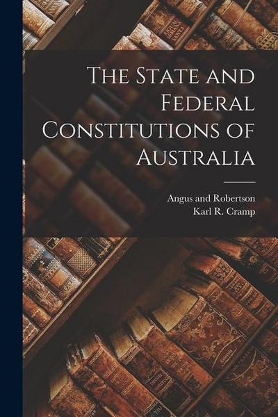 The State and Federal Constitutions of Australia