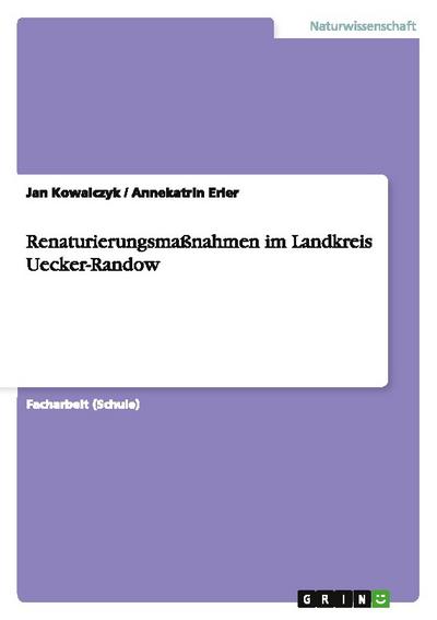 Renaturierungsmaßnahmen im Landkreis Uecker-Randow - Annekatrin Erler
