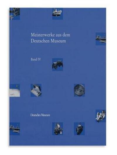Meisterwerke aus dem Deutschen Museum IV