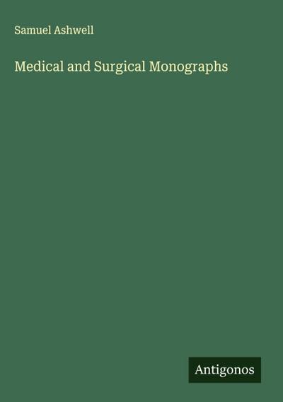 Medical and Surgical Monographs