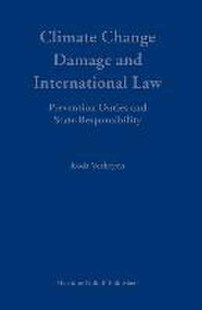 Climate Change Damage and International Law: Prevention Duties and State Responsibility