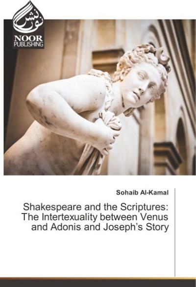 Shakespeare and the Scriptures: The Intertexuality between Venus and Adonis and Joseph’s Story