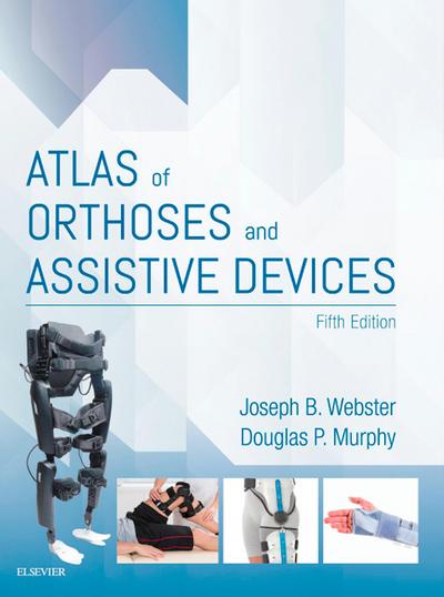 Atlas of Orthoses and Assistive Devices E-Book