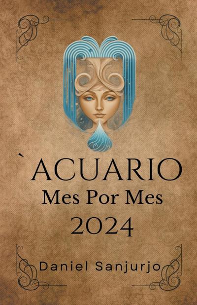 Sanjurjo, D: Acuario 2024 Mes Por Mes