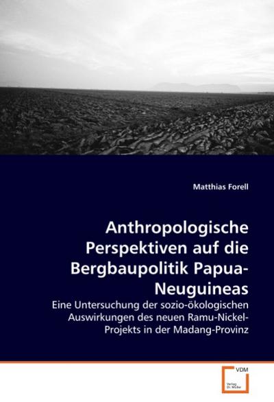 Anthropologische Perspektiven auf die BergbaupolitikPapua-Neuguineas