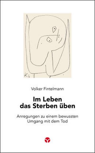 Im Leben das Sterben üben