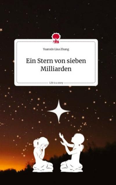 Ein Stern von sieben Milliarden. Life is a Story - story.one