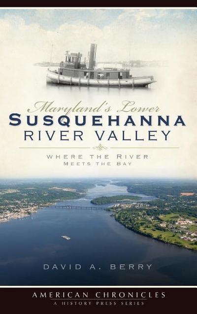 Maryland’s Lower Susquehanna River Valley