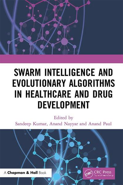 Swarm Intelligence and Evolutionary Algorithms in Healthcare and Drug Development