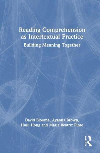 Reading Comprehension as Intertextual Practice
