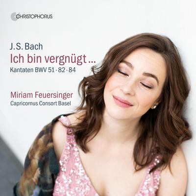Johann Sebastian Bach: Kantaten "Ich bin vergnügt..."