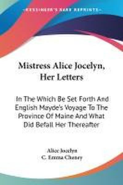 Mistress Alice Jocelyn, Her Letters