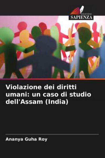 Violazione dei diritti umani: un caso di studio dell’Assam (India)
