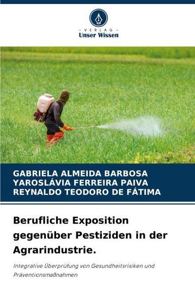Berufliche Exposition gegenüber Pestiziden in der Agrarindustrie.