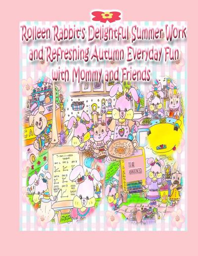 Rolleen Rabbit’s Delightful Summer Work and Refreshing Autumn Everyday Fun with Mommy and Friends