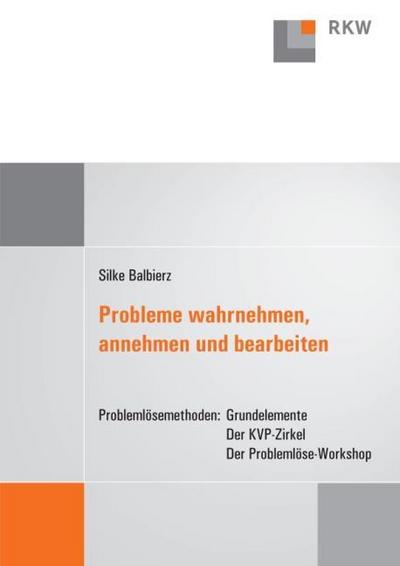 Probleme wahrnehmen, annehmen und bearbeiten.