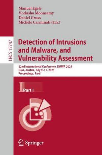 Detection of Intrusions and Malware, and Vulnerability Assessment