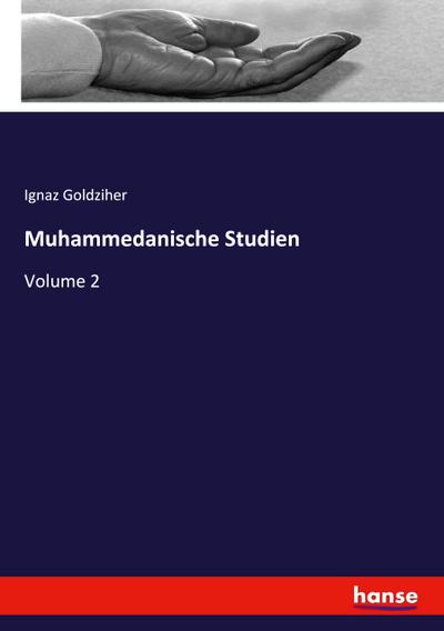 Muhammedanische Studien