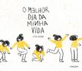O melhor dia da minha vida