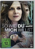 So wie du mich willst