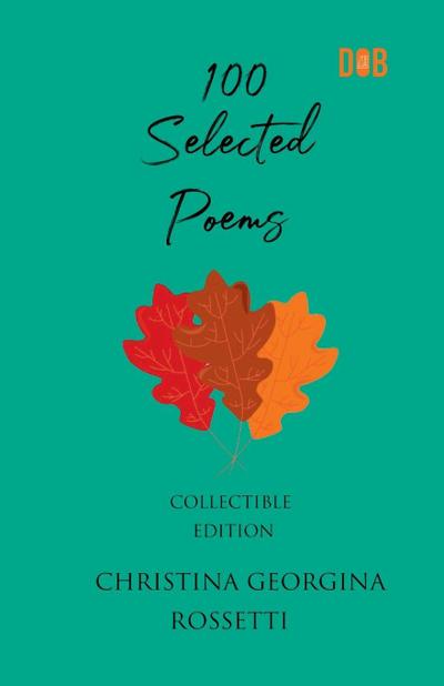 100 Selected Poems, Christina Georgina Rossetti