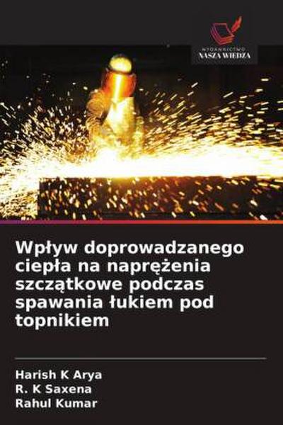 Wp¿yw doprowadzanego ciep¿a na napr¿¿enia szcz¿tkowe podczas spawania ¿ukiem pod topnikiem