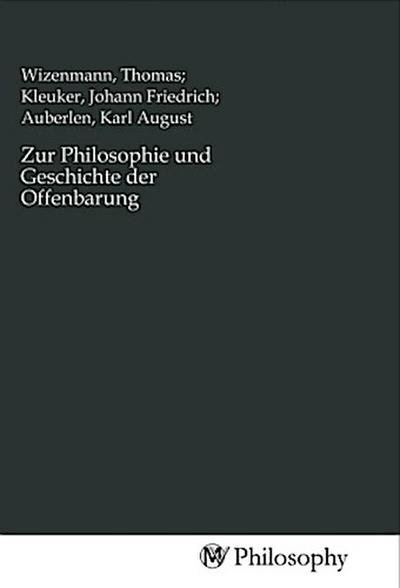Zur Philosophie und Geschichte der Offenbarung