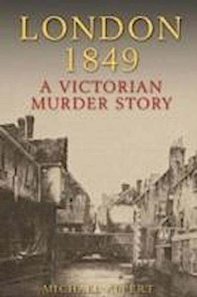 London 1849: A Victorian Murder Story