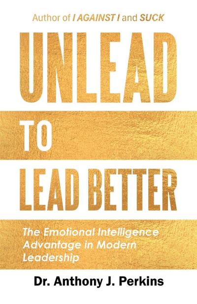 Unlead to Lead Better