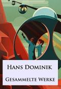 Hans Dominik - Gesammelte Werke von Hans Dominik | Ebook